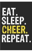 Eat Sleep Cheer Repeat Funny Cool Gift for Cheer Lovers Notebook A beautiful