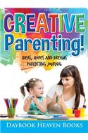 Creative Parenting! Ideas, Hopes and Dreams Parenting Journal