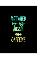 Motivated By My Aussie and Caffeine