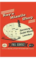 Ray's Missile Shop Specializing In Guided Missile Launchers Since 1947 Full Service 24 7 Installation Integration: 6x9 Inch, 110 Page, 5x5 Graph Paper Paper, Notebook