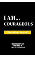 I Am Courageous: Premium Journal