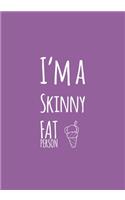 I'm A Skinny Fat Person