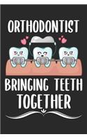 Orthodontist bringing teeth together: Lined Journal Notebook for Dentists, Dental Students, Dental hygienist, Orthodontist