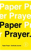 Paper Prayer: Based on Austin Kleon's Simple Idea - Paper Prayer is a Gratitude Journal - Daily Guide to Contentment & Energy.