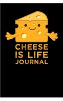 Cheese Is Life Journal