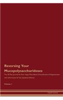 Reversing Your Mucopolysaccharidoses: The 30 Day Journal for Raw Vegan Plant-Based Detoxification & Regeneration with Information & Tips (Updated Edition) Volume 1