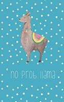 No prob llama: Funny Notebook - Journal - Diary for Llama Lovers or Lovers of Puns, with 100 lined pages to write in(24 Funny and Colorful Llama Journals + Notebooks)