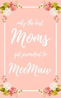 Only the Best Moms Get Promoted To MeeMaw