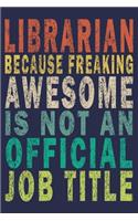 Librarian Because Freaking Awesome is not an Official Job Title