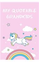 My Quotable Grandkids: 6x9" Quotes Memory Notebook/Journal Funny Gift Idea To Record Funny Moments For Grandparents, Grandma, Grandpa