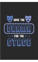Save The Drama For The Stage