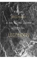 Mit dem Abschluss in den Händen werden Helden zu Legenden Notizbuch