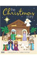 Christmas Story Coloring Book For Toddlers and Kids: Jesus and Bible Story Pictures Large, Easy and Simple Coloring Pages for Preschool