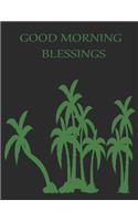 Good Morning Blessings: A Christian Journal for Daily Thankfulness and Prayer with Inspirational Bible Verses. A Journal Filled With Favorite Bible Verses.