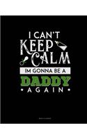 I Can't Keep Calm I'm Going To Be A Daddy Again: Menu Planner(1734 Menu Planner)