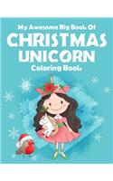 My Awesome Big Book Of Christmas Unicorn Coloring Book