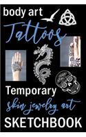 Body Art Tattoos Temporary Skin Jewelry Art Sketchbook