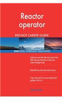 Reactor operator RED-HOT Career Guide; 2585 REAL Interview Questions