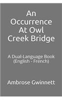 An Occurrence at Owl Creek Bridge: A Dual-Language Book (English - French)