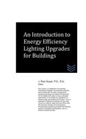 Introduction to Energy Efficiency Lighting Upgrades for Buildings