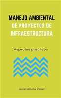 Manejo Ambiental de Proyectos de Infraestructura