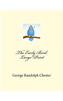 The Early Bird: Large Print