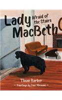 Lady Macbeth Afraid of the Stairs