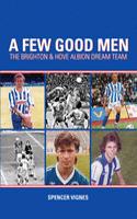 A Few Good Men: Brighton and Hove Albion Dream Team