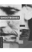 Ghostbodies: Towards a New Theory of Invalidism