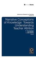 Narrative Conceptions of Knowledge: Towards Understanding Teacher Attrition