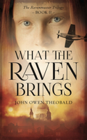 What the Raven Brings: (Ravenmaster Trilogy)