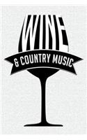 Wine and Country Music: Great Journal with a Wine and Country Music Theme.