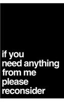 If You Need Anything from Me Please Reconsider
