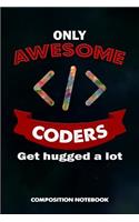 Only Awesome Coders Get Hugged a Lot