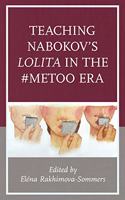 Teaching Nabokov's Lolita in the #Metoo Era