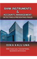 Bank Instruments & Accounts Management: Detecting & Preventing Fraud: With Case Law, Tutorial Notes, Questions & Answers