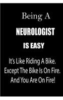 Being a Neurologist Is Easy: It's Like Riding a Bike. Except the Bike Is on Fire. and You Are on Fire! Blank Line Journal