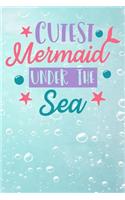 Cutest Mermaid Under the Sea: Mermaid Journal Gift for Kids and Girls Lined Notebook 120 Page 6x9