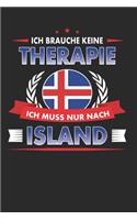 Ich Brauche Keine Therapie Ich Muss Nur Nach Island: Punktiertes Notizbuch Mit 120 Seiten Für Alle Notizen, Termine, Skizzen, Einträge, Erlebnisse, Bekanntschaften Auf Deiner Reise Zum Selberschreiben 