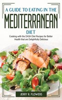 A Guide to Eating in the Mediterranean Diet