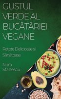 Gustul Verde al Bucătăriei Vegane