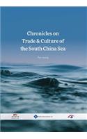 Chronicles on Trade & Culture of the South China Sea