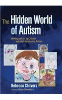 The Hidden World of Autism: Writing and Art by Children with High-functioning Autism