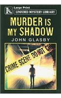 Murder Is My Shadow