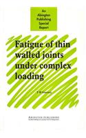 Fatigue of Thin Walled Joints Under Complex Loading