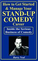 How to Get Started & Manage Your Stand-Up Comedy Career