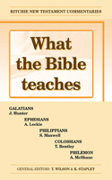 What the Bible Teaches - Galatians, Ephesians, Philippians, Colossians: Wtbt Vol 1 Galatians, Ephesians, Philippians, Colossians