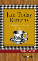 Jam Today Returns: A Confidante in the Kitchen