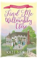 Find Me at Willoughby Close