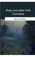 Duty, and other Irish Comedies